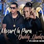 Mozart La Para Ft. Daddy Yankee - Pa Gozar MP3